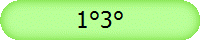 1°3°